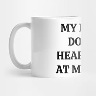 My little dog a heartbeat at my feet Mug